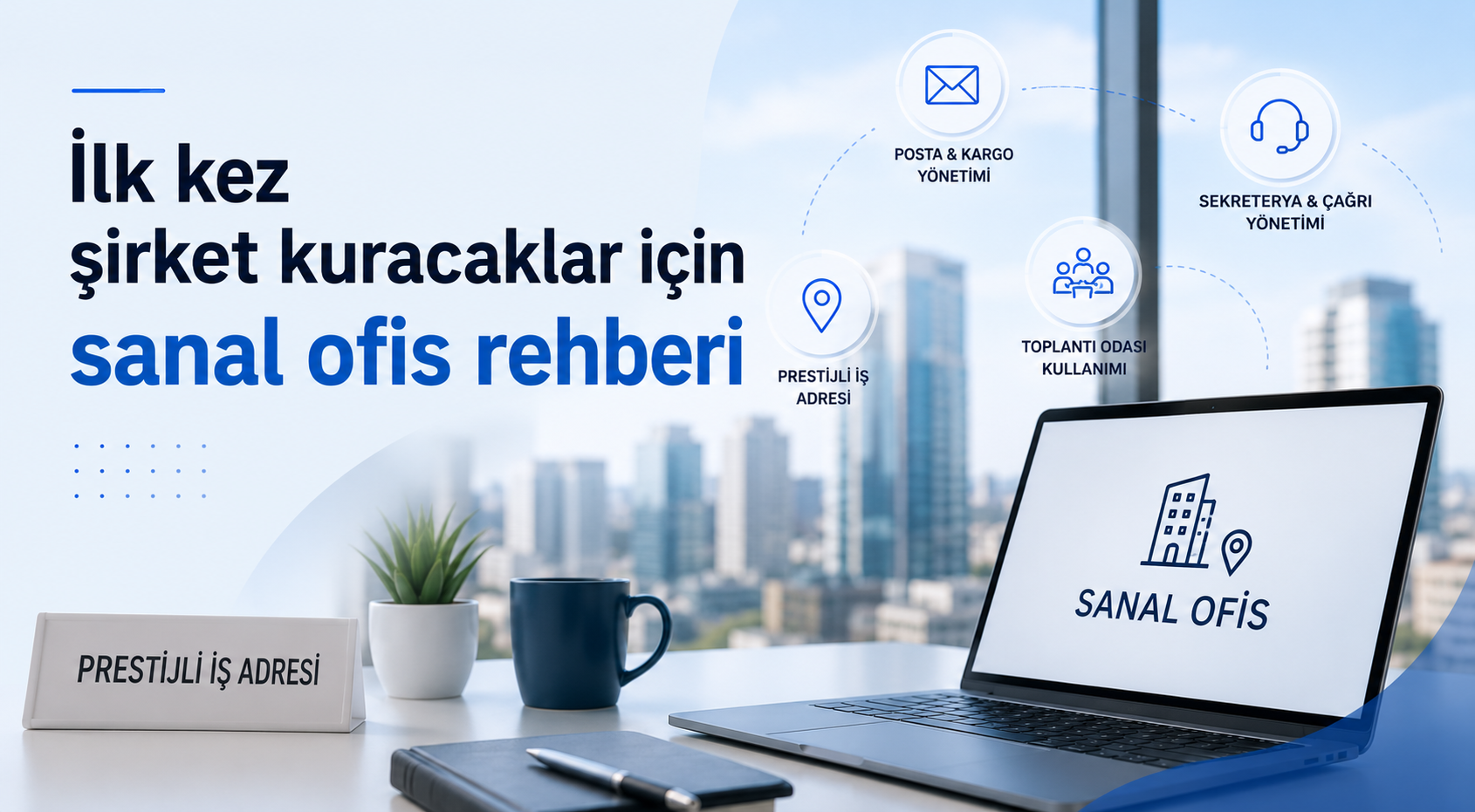 İlk Kez Şirket Kuracaklar İçin Sanal Ofis Rehberi