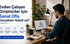 Evden Çalışan Girişimciler İçin Sanal Ofis Gerçekten Yeterli mi?